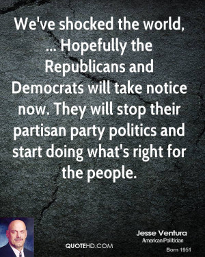 ... partisan party politics and start doing what's right for the people