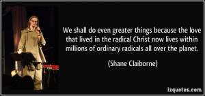 ... radical Christ now lives within millions of ordinary radicals all over