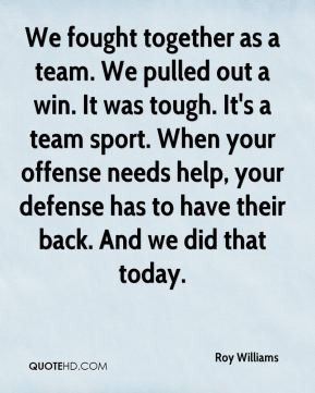 we win together we lose together and we go out together