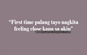 ... close kana sa akin more tagalog feeling close quotes what quotes your