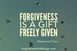 Forgiveness Is a Gift freely Given -Desmond Tutu #Quotes