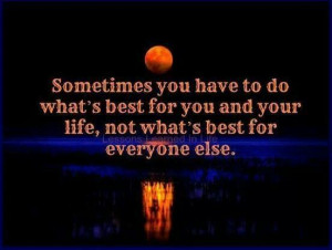 Look out for yourself, nobody else will.