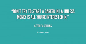 quote-Stephen-Collins-dont-try-to-start-a-career-in-73866.png