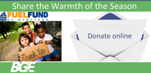 ... Annual Fuel Fund of Maryland Envelope Campaign and the BGE Gift of