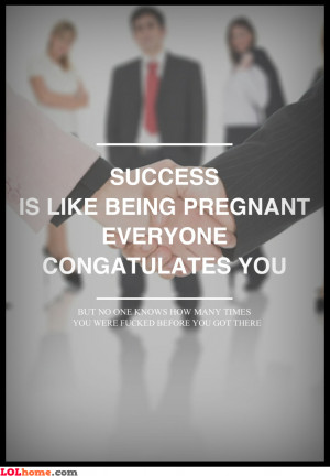 Success Quotes Pictures Updated Daily Being Pregnant Funny