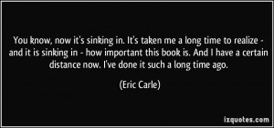 ... certain distance now. I've done it such a long time ago. - Eric Carle