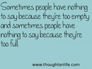 ... say because they're too empty and sometimes people have nothing to say