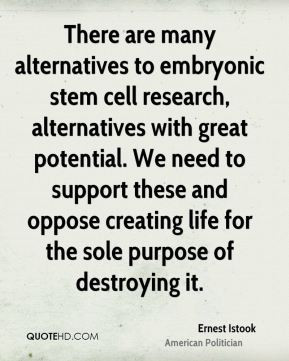 Ernest Istook - There are many alternatives to embryonic stem cell ...