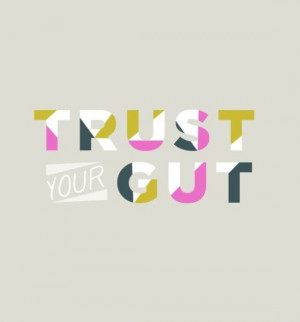 Trust your Gut