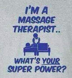 Super Power of Massage TherapistMassage Quotes, Triad Massage, Massage ...