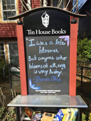 Tin House quote....Sharon Olds