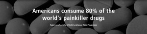 Americans consume 80% of the world's painkiller drugs