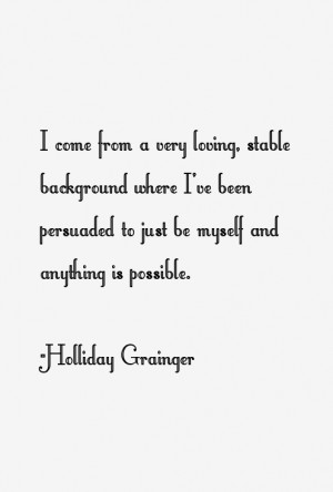 Holliday Grainger Quotes & Sayings