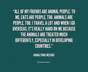 quote-AnnaLynne-McCord-all-of-my-friends-are-animal-people-202369.png