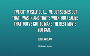 quote-Jon-Favreau-ive-cut-myself-out-ive-cut-scenes-14203.png