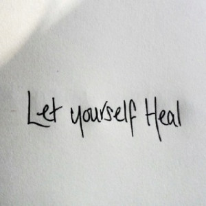 Let yourself heal #strength #inspiration