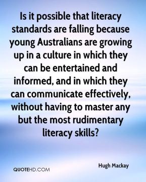 Hugh Mackay - Is it possible that literacy standards are falling ...