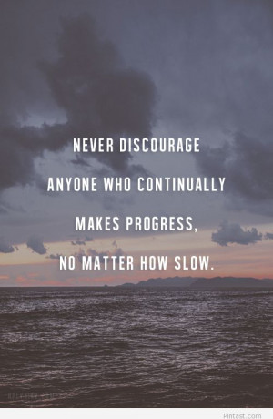 Never Discourage quote