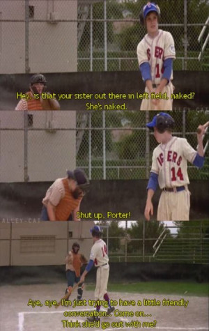 ... Just Trying to have a little friendly conversation. - The Sandlot