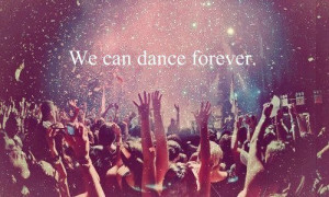 dance, freedom, party, quote