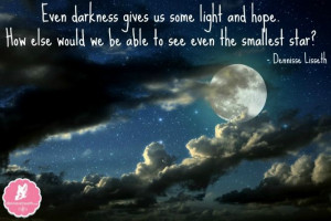 Even Darkness Gives Light and Hope