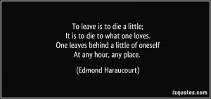 ... behind a little of oneselfAt any hour, any place. - Edmond Haraucourt