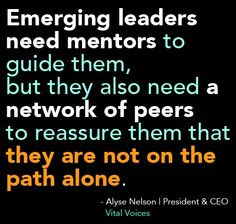 Emerging leaders need mentors to guide them, but they also need a ...