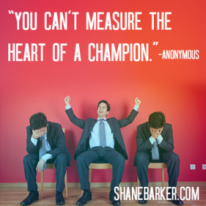 you can t measure the heart of a champion