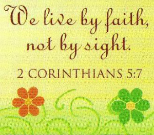 We Live by Faith not by sight – Blessings Quote