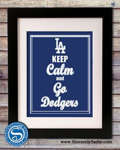 LA Dodgers Keep Calm and Go Dodgers by SincerelySadieDesign @ etsy, $9 ...