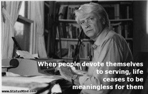 ... to be meaningless for them - John Gardner Quotes - StatusMind.com