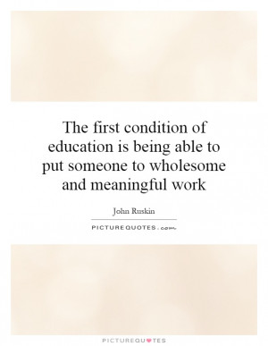 The first condition of education is being able to put someone to ...