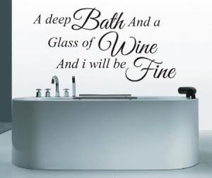 deep Bath and glass of Wine bathroom wall art sticker quote
