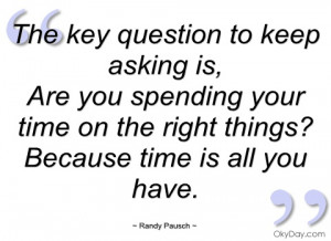 the key question to keep asking is randy pausch