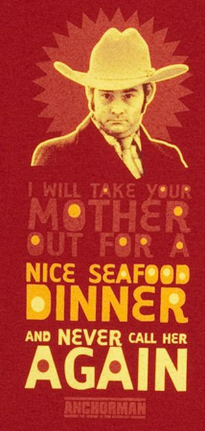 ... seafood dinner and never call her again tshirt Best Anchorman T Shirts