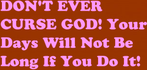 http://www.pics22.com/bible-quote-dont-ever-curse-god-2/