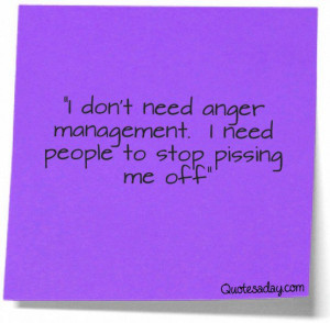 ... http://quotesaday.com/funny-quotes/i-dont-need-anger-management/ Like