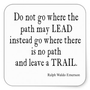 Ralph Waldo Emerson - The Right Path... To find more Famous Quote ...