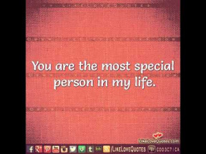 You Are Most Special Person in My Life