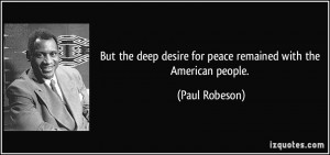But the deep desire for peace remained with the American people ...