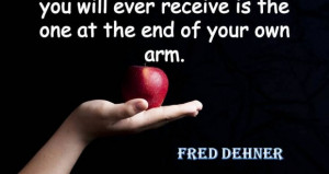 Fred Dehner Quote The Best Helping hand is at the end of your own arm