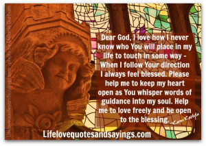 Dear God, I love how I never know who You will place in my life to ...
