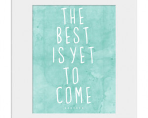 to Come Inspirational Motivational Print for Home and Wall Decor Quote ...
