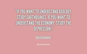 If you want to understand geology, study earthquakes. If you want to ...