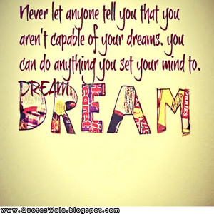 dream quotes tumblr at quotes wala - Never let anyone tell you that ...