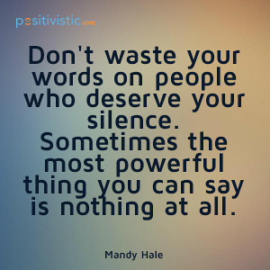 quote on saying nothing at all: mandy hale waste words people silence ...