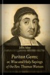 Puritan Gems; or, Wise and Holy Sayings of the Rev. Thomas Watson