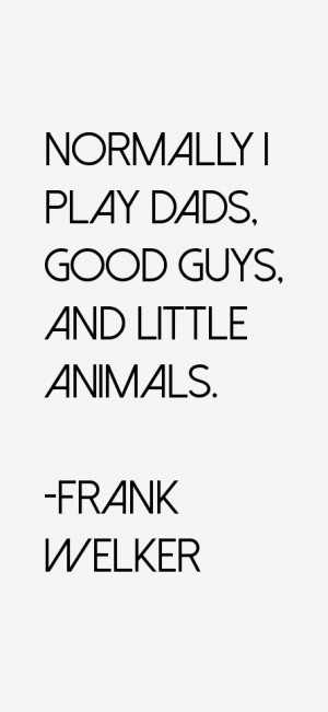 Frank Welker Quotes amp Sayings