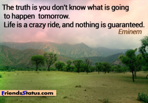 Nothing is guaranteed in life