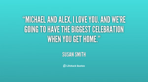 quote-Susan-Smith-michael-and-alex-i-love-you-and-63197.png
